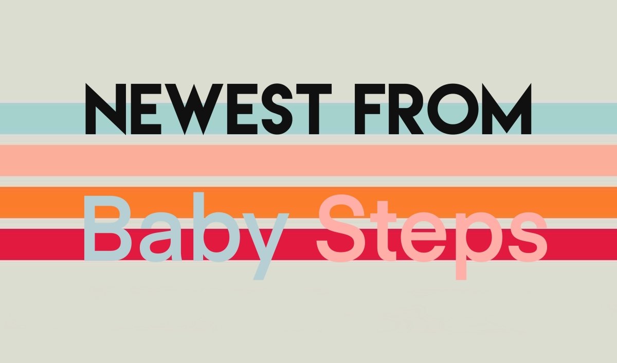 Newest from Baby Steps - Mini Dreamers