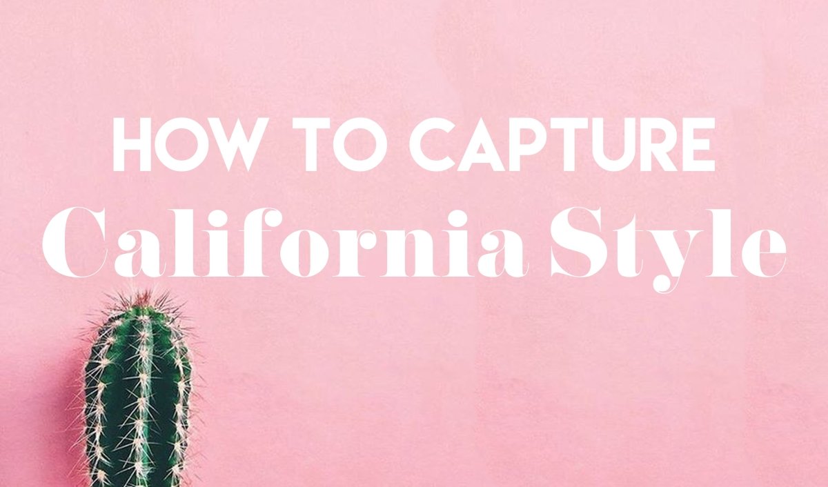 How to Capture California Style - Mini Dreamers