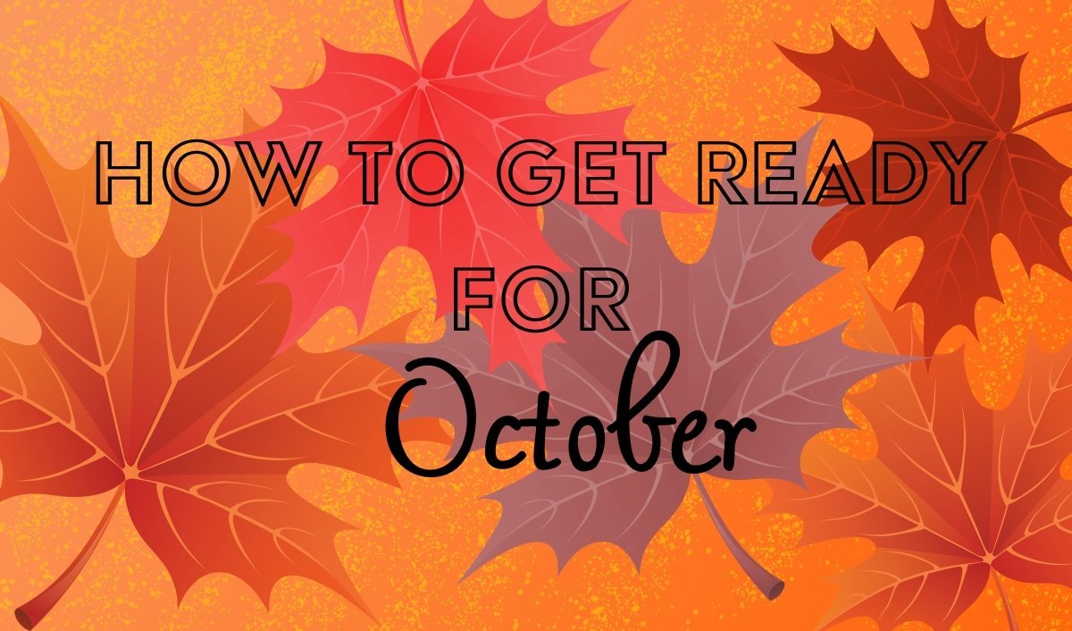 Getting Through October How to Get Ready for October