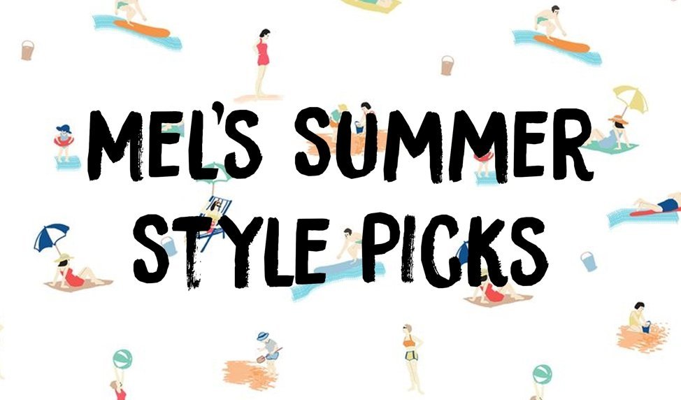 Mel’s Summer Style Picks - Mini Dreamers