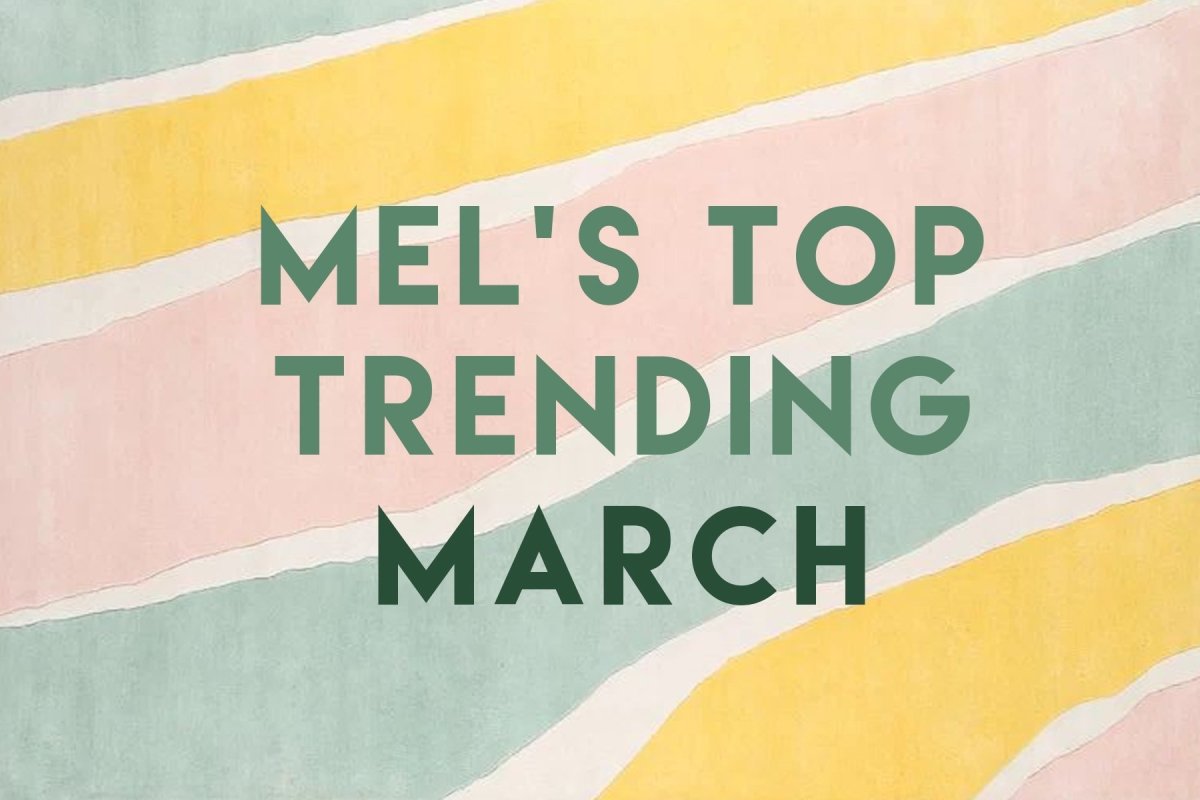 Mel's Top Trending March - Mini Dreamers