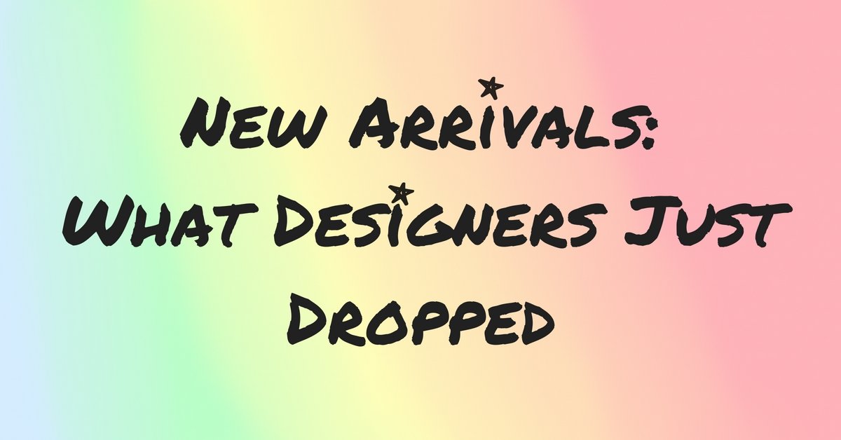 New Arrivals: What Designers Just Dropped - Mini Dreamers