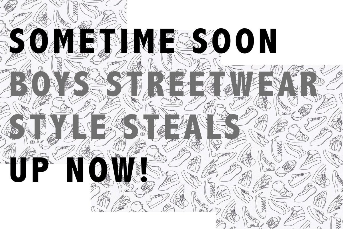 Sometime Soon Boys Streetwear Style Steals Up Now! - Mini Dreamers