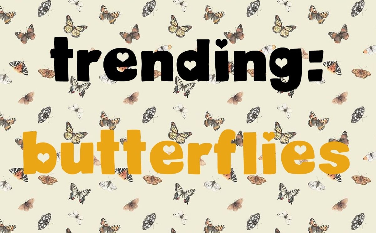 Trending: Butterflies - Mini Dreamers