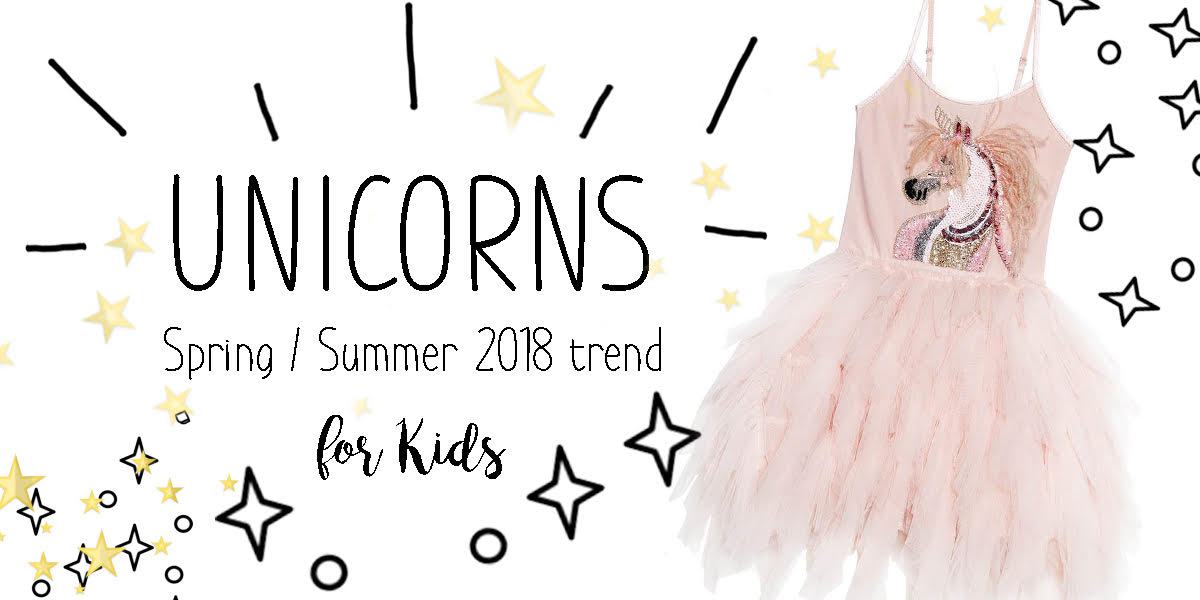 Unicorns: Girls Spring / Summer 2018 Trend - Mini Dreamers