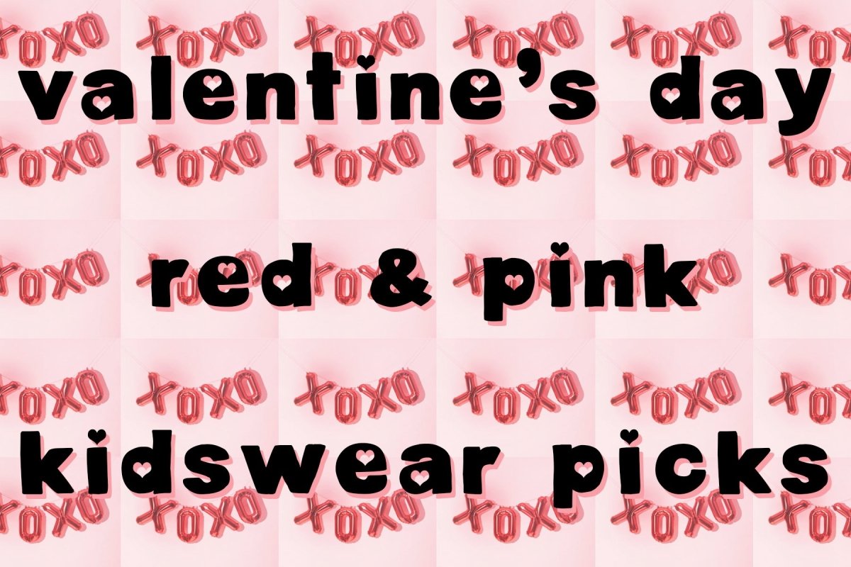 Valentine's Day Red and Pink Kidswear Picks - Mini Dreamers