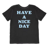 HAVE A NICE DAY TSHIRT - SHORT SLEEVE TOPS