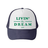 LIVIN THE DREAM TRUCKER HAT - HATS